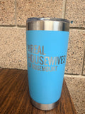 Custom Real Housewives Tumbler